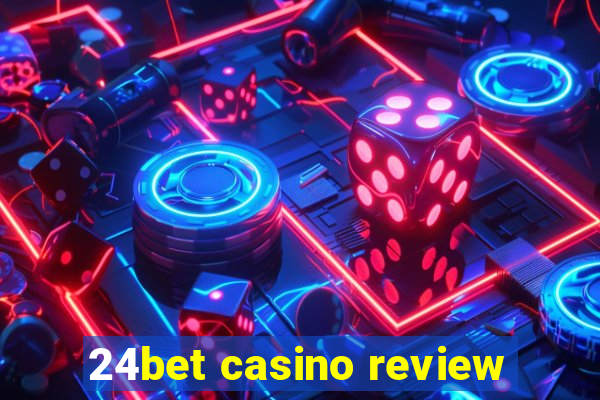 24bet casino review